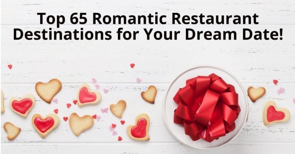 top 65 romantic restaurant destinations for your dream date on valentine's day.