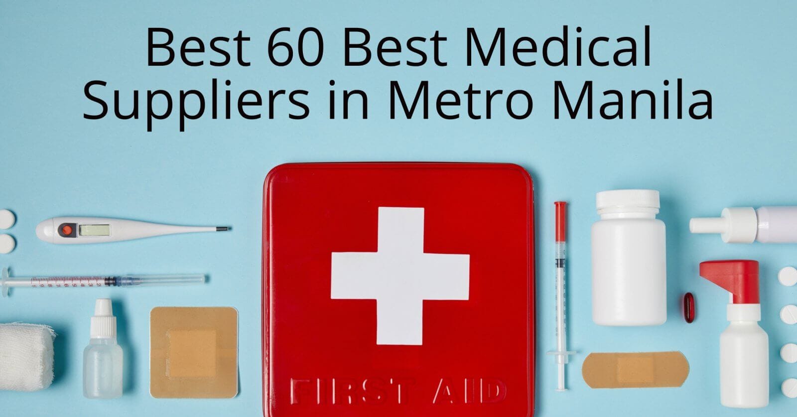 ultimate guide to the top 60 medical supplies suppliers in metro manila.