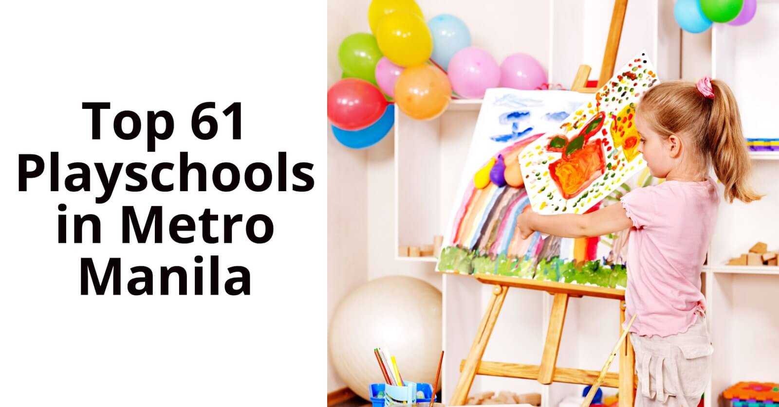 ultimate guide to the top 6 playschools in metro manila.
