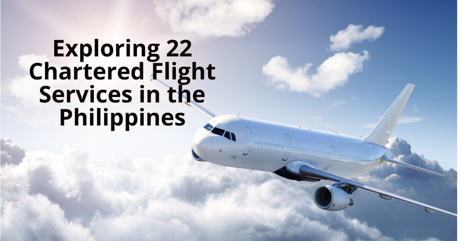 Exploring 22 chartered flight services in the Philippines.