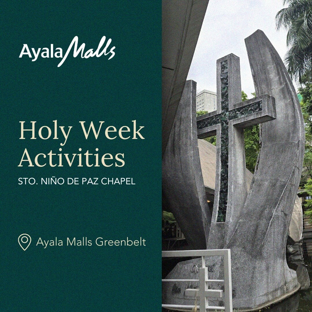 Advertisement for holy week activities at sto. niño de paz chapel, ayala malls greenbelt, featuring a large cross sculpture.